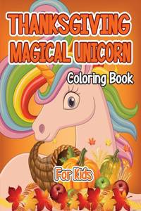 Thanksgiving Magical Unicorn Coloring Book for Kids