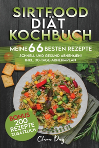 Sirtfood-Diät Kochbuch - Meine 66 Besten Rezepte