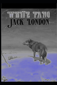 White Fang [Annotated]