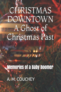 Christmas Downtown - A Ghost of Christmas Past