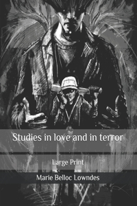 Studies in love and in terror