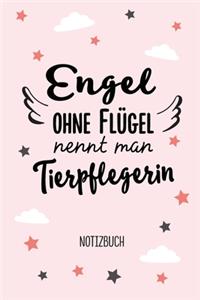 Engel ohne Flügel nennt man Tierpflegerin
