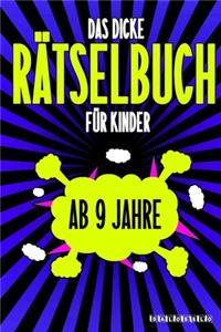 Das Dicke Rätselbuch Für Kinder Ab 9 Jahre