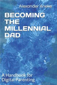 Becoming the Millennial Dad
