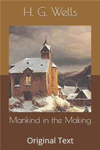 Mankind in the Making