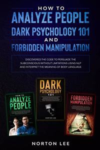 How to Analyze People, Dark Psychology 101 and Forbidden Manipulation