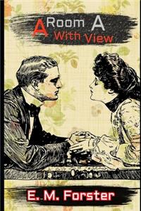 A Room With a View By E. M. Forster (Annotated) Unabridged Fiction Romantic Novel