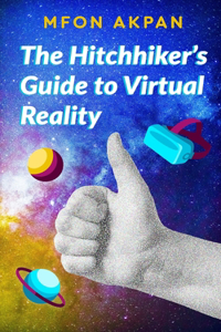 Hitchhiker's Guide to Virtual Reality