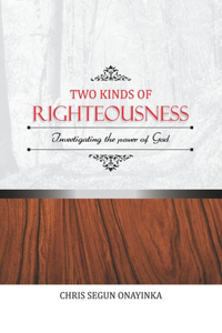 TWO KINDS of RIGHTEOUSNESS