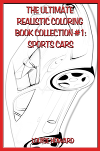 The Ultimate Realistic Coloring Book Collection #1