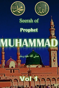 Seerah of Prophet Muhammad SAW Vol 1