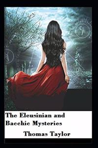 The Eleusinian and Bacchic Mysteries