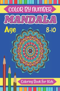 Mandala Color By Number Coloring Book For Kids Age 8-10