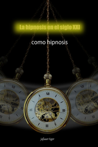 La hipnosis en el siglo XXI