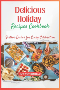 Delicious Holiday Recipes Cookbook