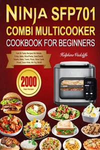 Ninja SFP701 Combi Multicooker Cookbook for Beginners