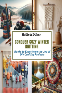 Conquer Cozy Winter Knitting