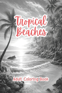 Tropical Beaches Coloring Book For Adults Grayscale Images By TaylorStonelyArt