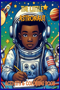 Astronauts in Space -Activity & Coloring Book for Kids Ages 3-8