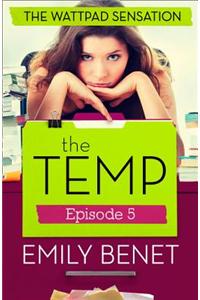 The Temp Episode Five
