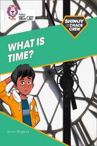 Shinoy and the Chaos Crew: What is time?