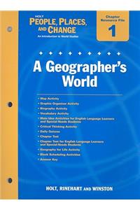 Holt People, Places, and Change Chapter 1 Resource File: A Geographer's World