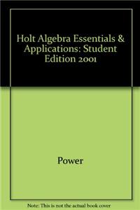 Holt Algebra Essentials & Applications: Student Edition 2001