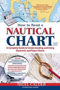 How to Read a Nautical Chart, 2nd Edition (Includes All of Chart #1): A Complete Guide to Using and Understanding Electronic and Paper Charts