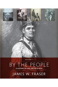 By the People: Volume 1 Plus New Myhistorylab for Us History -- Access Card Package