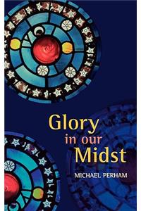 Glory In Our Midst