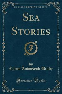 Sea Stories (Classic Reprint)