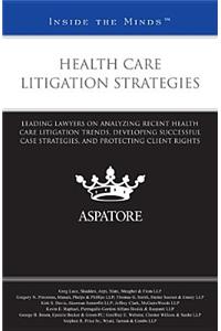 Health Care Litigation Strategies