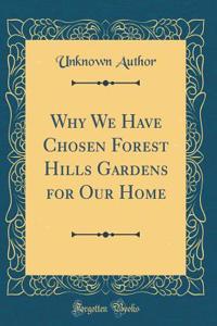 Why We Have Chosen Forest Hills Gardens for Our Home (Classic Reprint)