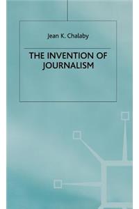 The Invention of Journalism