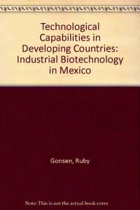 Technological Capabilities in Developing Countries: Industrial Biotechnology in Mexico