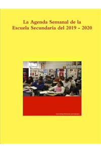 La Agenda Semanal de la Escuela Secundaria del 2019 - 2020