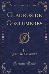 Cuadros de Costumbres (Classic Reprint)