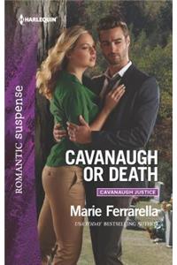 Cavanaugh or Death