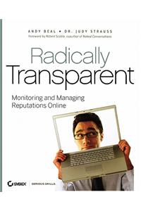 Radically Transparent: Monitoring and Managing Reputations Online
