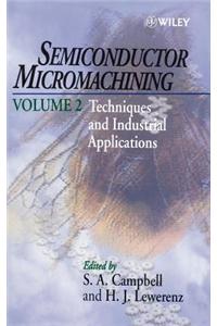 Semiconductor Micromachining, Techniques and Industrial Applications