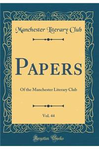 Papers, Vol. 44: Of the Manchester Literary Club (Classic Reprint)