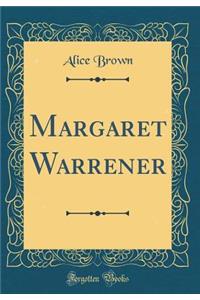 Margaret Warrener (Classic Reprint)