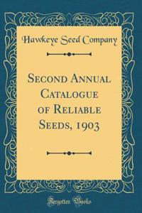 Second Annual Catalogue of Reliable Seeds, 1903 (Classic Reprint)