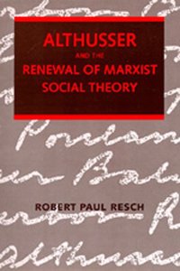 Althusser and the Renewal of Marxist Social Theory