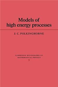 Models of High Energy Processes