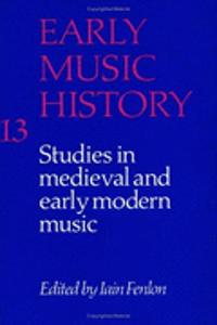 Early Music History: Volume 13