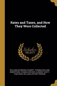 Rates and Taxes, and How They Were Collected