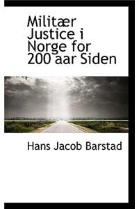 Militar Justice I Norge for 200 AAR Siden