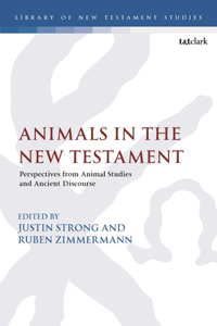 Animals in the New Testament: Perspectives from Animal Studies and Ancient Contexts