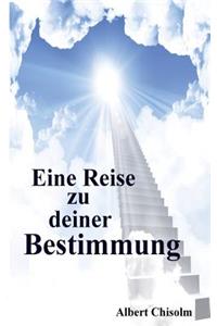 Eine Reise Zu Deiner Bestimmung